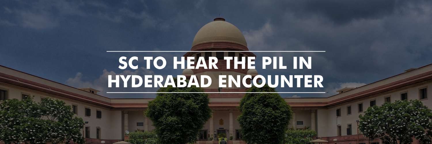 sc to hear the pil in hyderabad encounter
