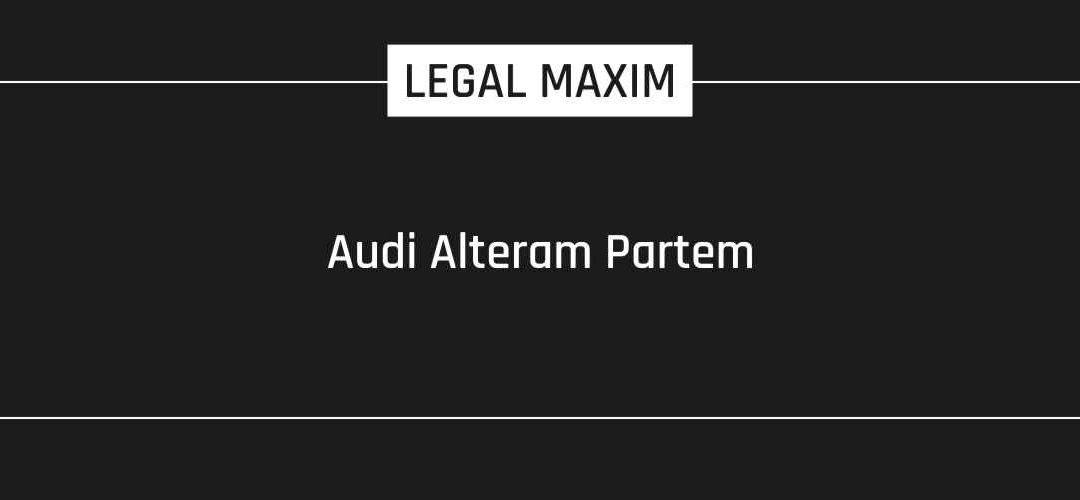 Audi Alteram Partem