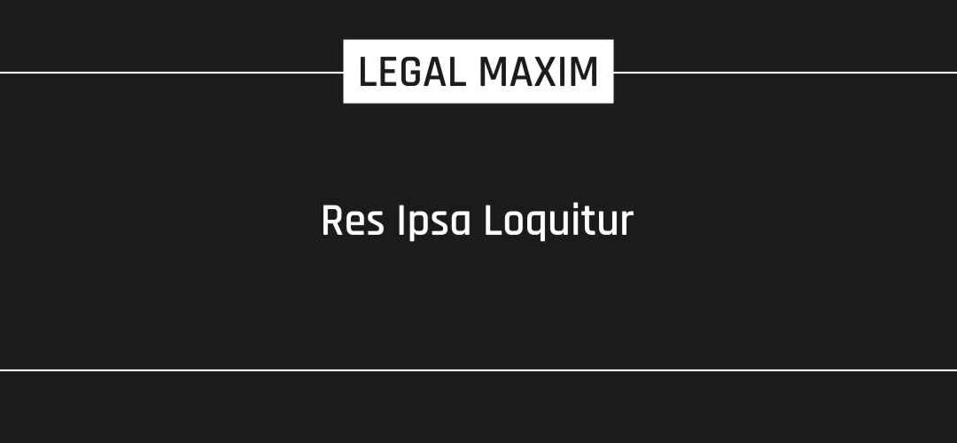 Res Ipsa Loquitur