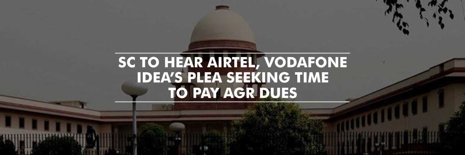 SC to hear Airtel, Vodafone Idea’s plea seeking time to pay AGR dues