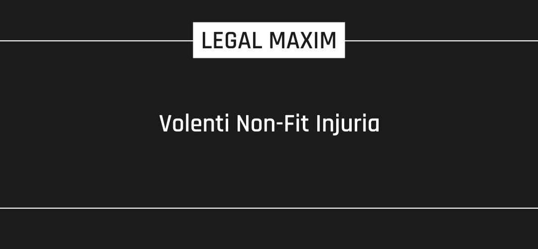 Volenti Non-Fit Injuria