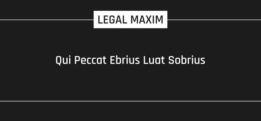 Qui Peccat Ebrius Luat Sobrius