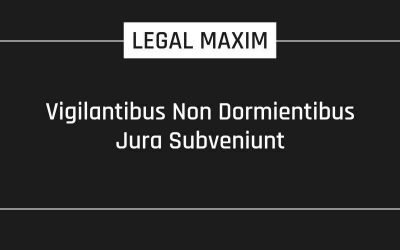 Vigilantibus Non Dormientibus Jura Subveniunt